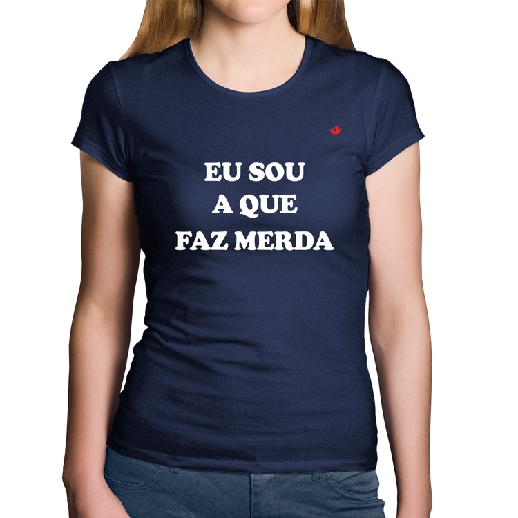 Baby Look Algodão Eu sou a que faz merda - Marinho