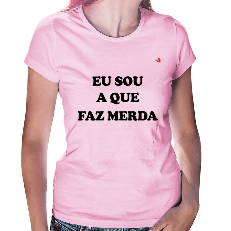 Baby Look Eu sou a que faz merda - Rosa Bebê