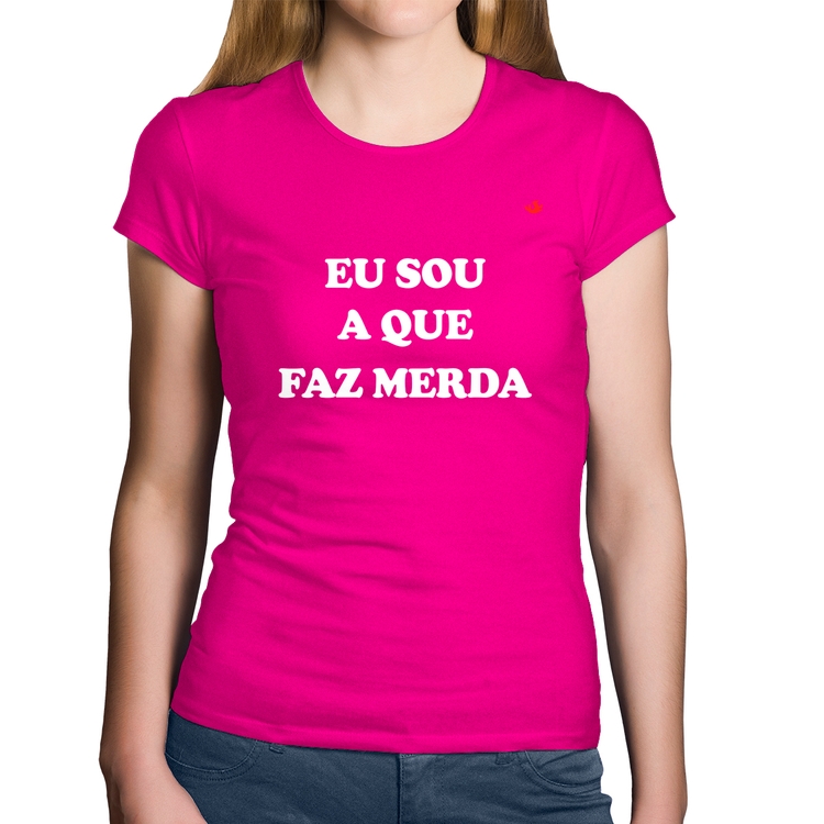Baby Look Algodão Eu sou a que faz merda - Rosa