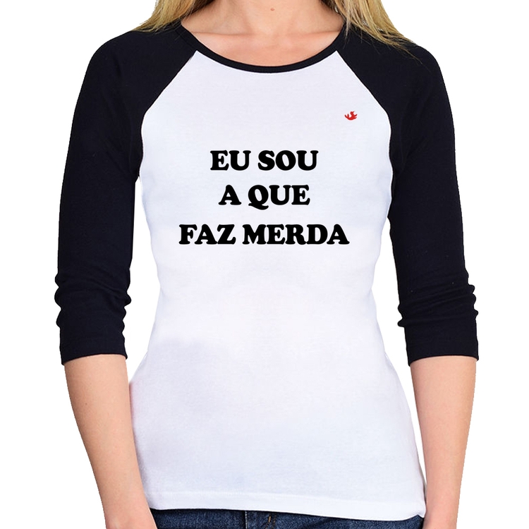 Baby Look Raglan Eu sou a que faz merda Manga 3/4