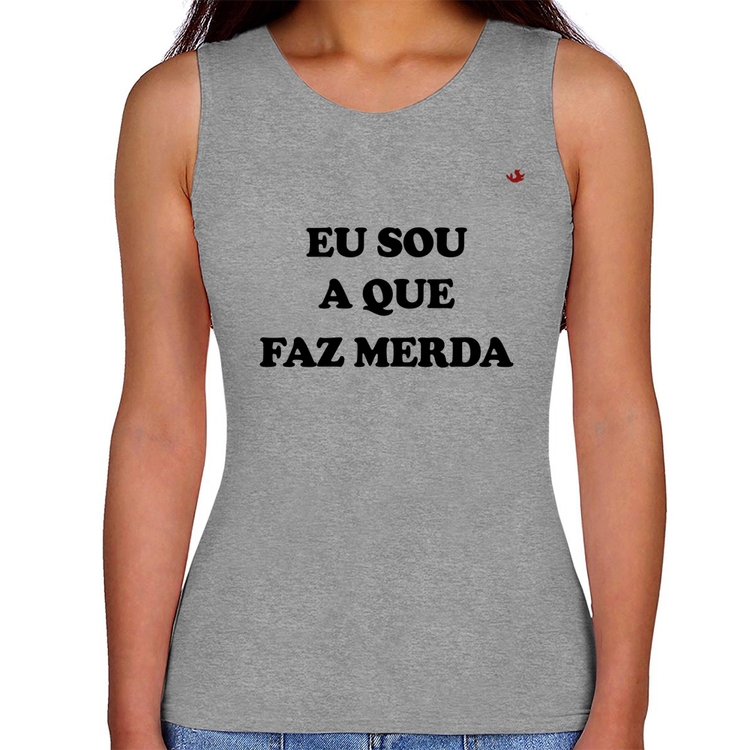 Regata Feminina Eu sou a que faz merda - Cinza