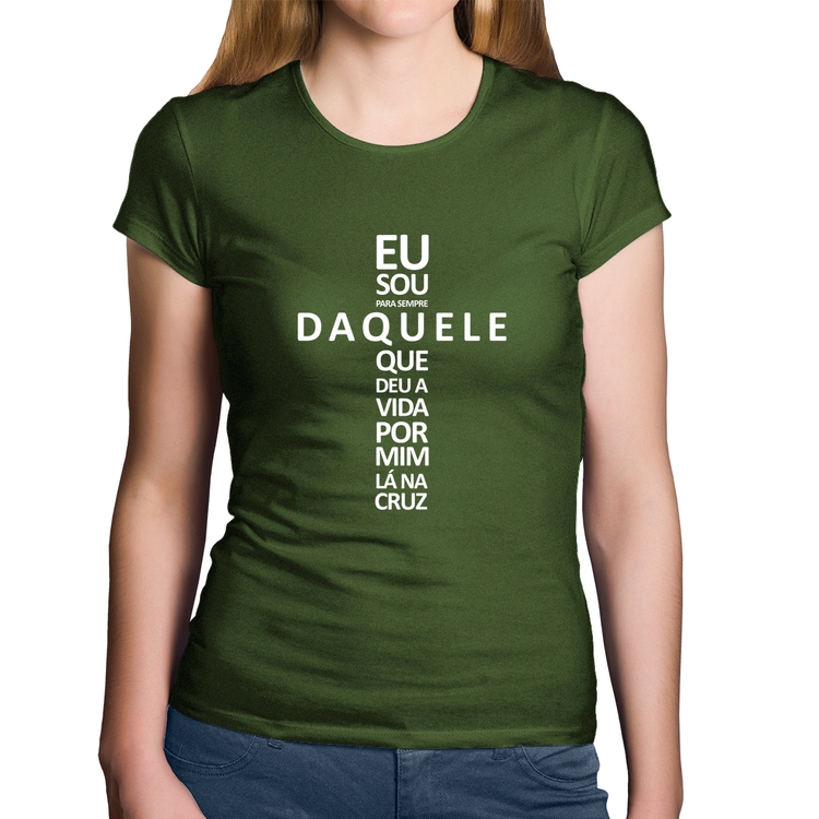 Baby Look Algodão Eu sou daquele que deu a vida por mim na cruz - Musgo