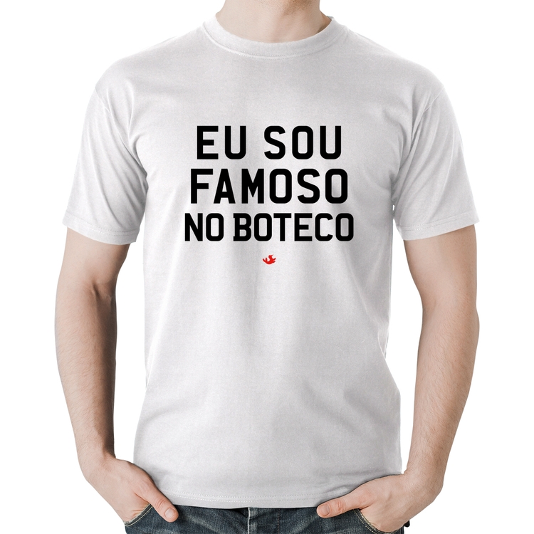 Camiseta Algodão Eu sou famoso no Boteco - Branca