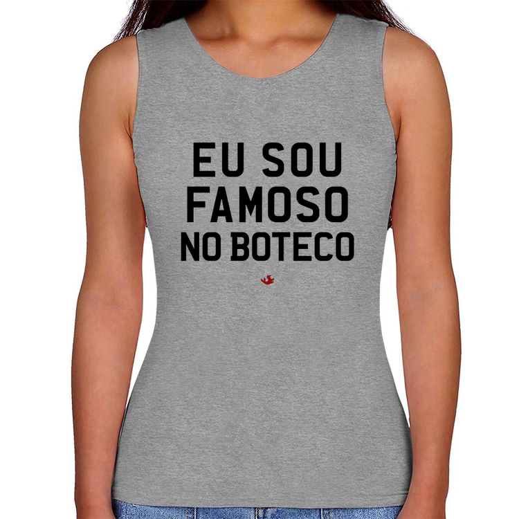 Regata Feminina Eu sou famoso no Boteco - Cinza