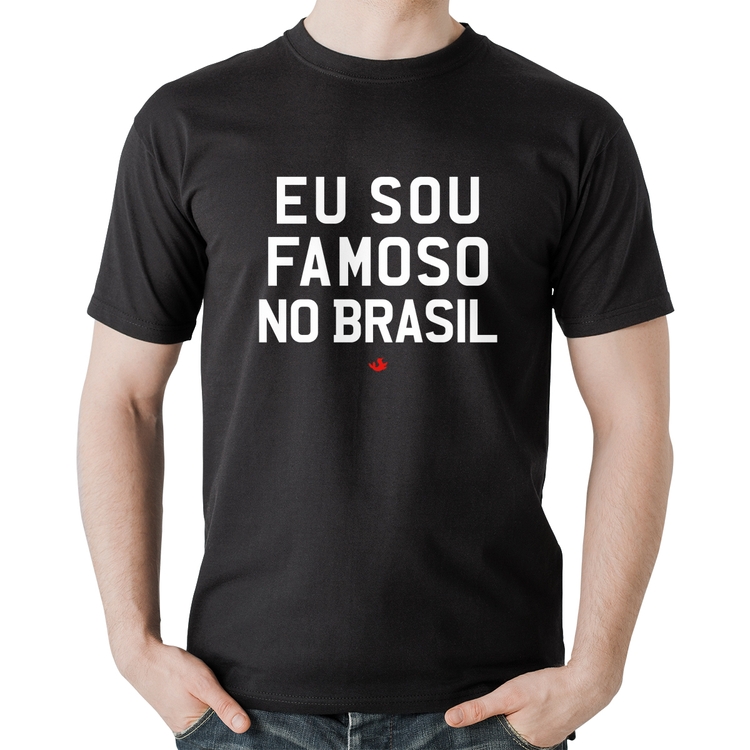 Camiseta Algodão Eu sou famoso no Brasil