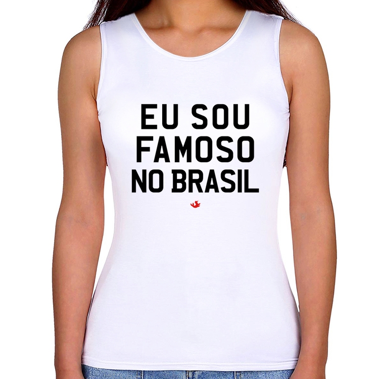 Regata Feminina Eu sou famoso no Brasil