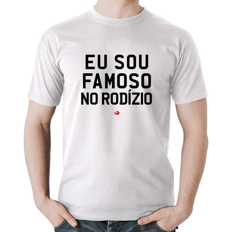 Camiseta Algodão Eu sou famoso no Rodízio - Branca