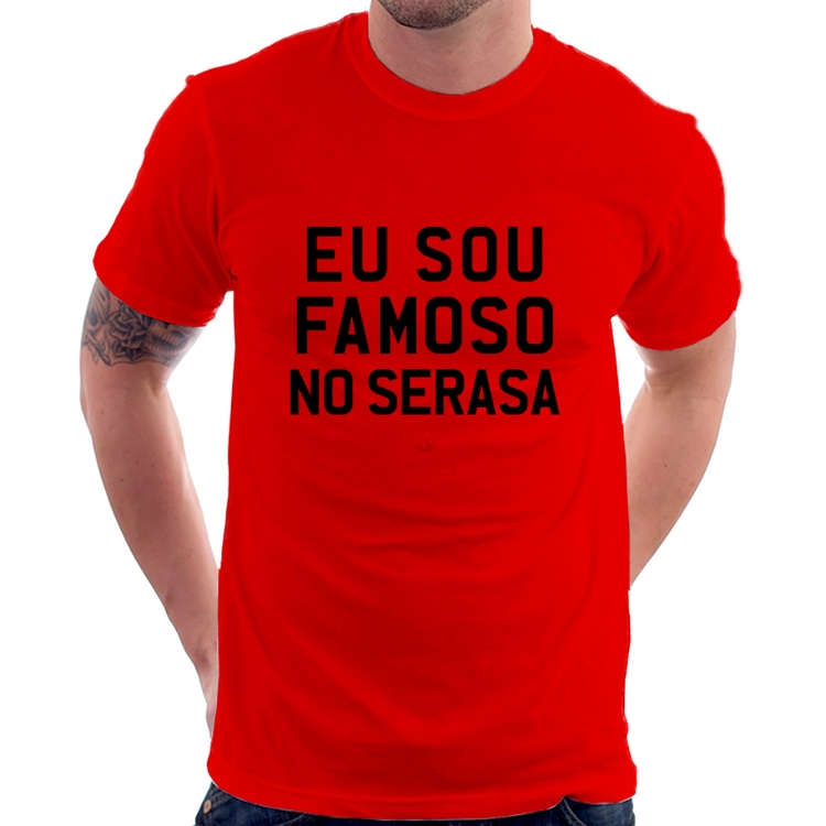 Camiseta Eu sou famoso no Serasa - Vermelha