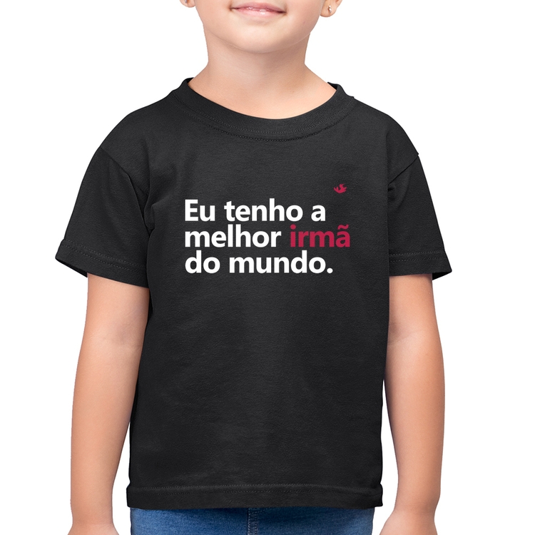 Camiseta Algodão Infantil Eu tenho a melhor irmã do mundo