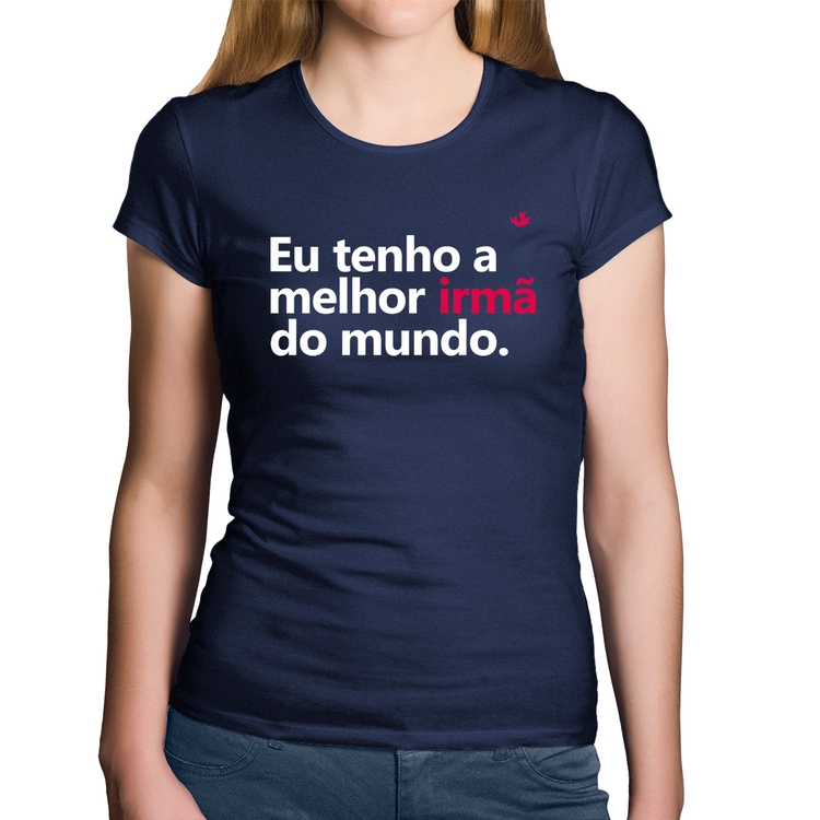 Baby Look Algodão Eu tenho a melhor irmã do mundo - Marinho