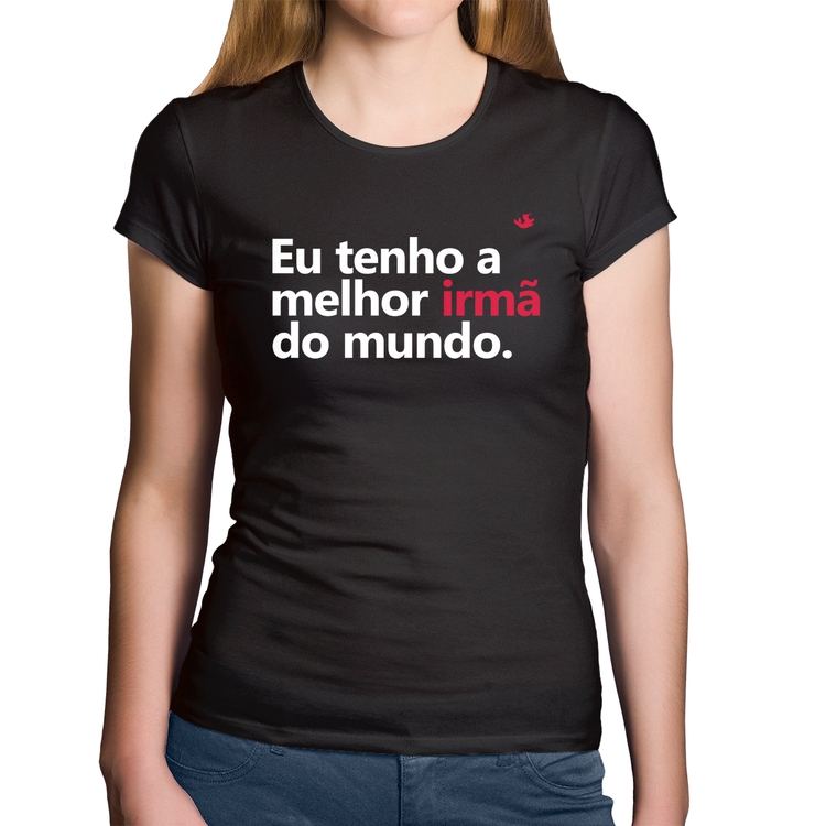 Baby Look Algodão Eu tenho a melhor irmã do mundo