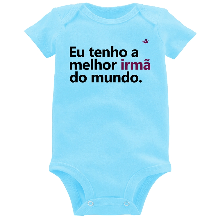 Body Bebê Eu tenho a melhor irmã do mundo - Azul Bebê