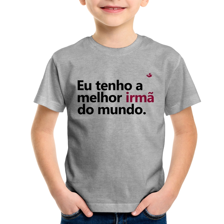 Camiseta Infantil Eu tenho a melhor irmã do mundo - Cinza