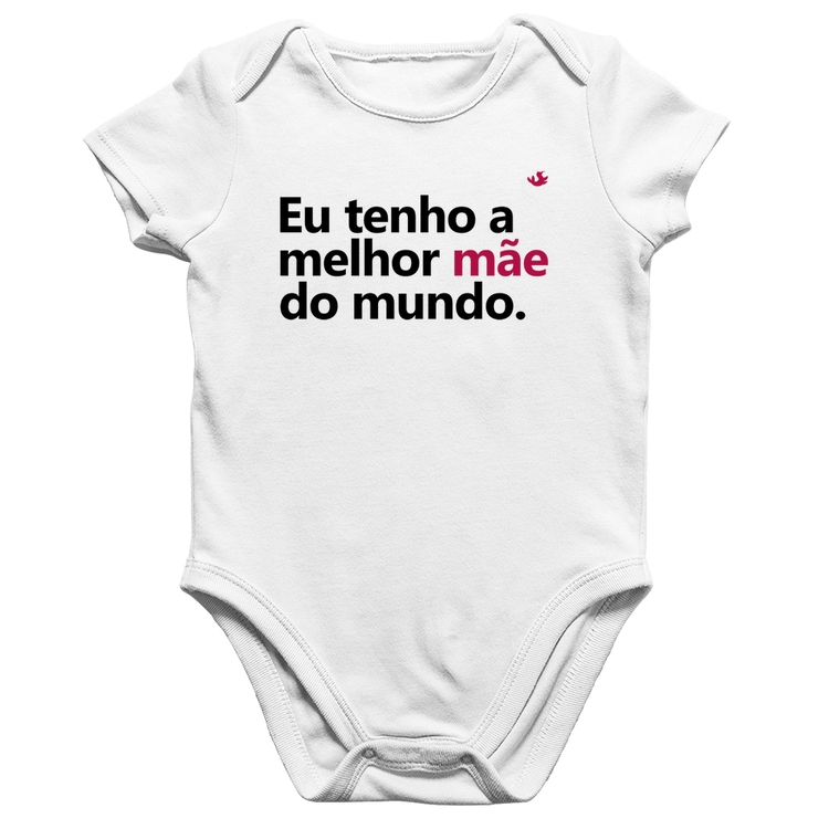 Body Bebê Algodão Eu tenho a melhor mãe do mundo - Branco
