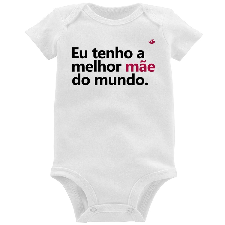 Body Bebê Eu tenho a melhor mãe do mundo
