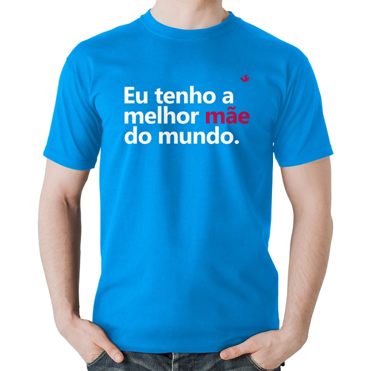 Camiseta Algodão Eu tenho a melhor mãe do mundo - Azul
