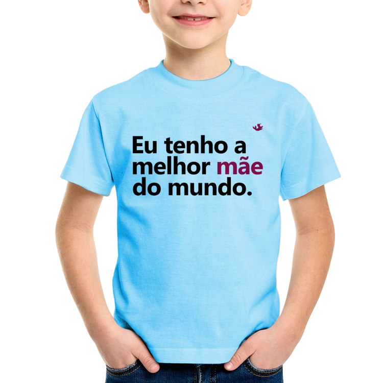 Camiseta Infantil Eu tenho a melhor mãe do mundo - Azul Bebê