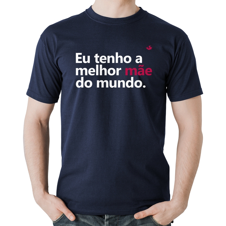 Camiseta Algodão Eu tenho a melhor mãe do mundo - Marinho