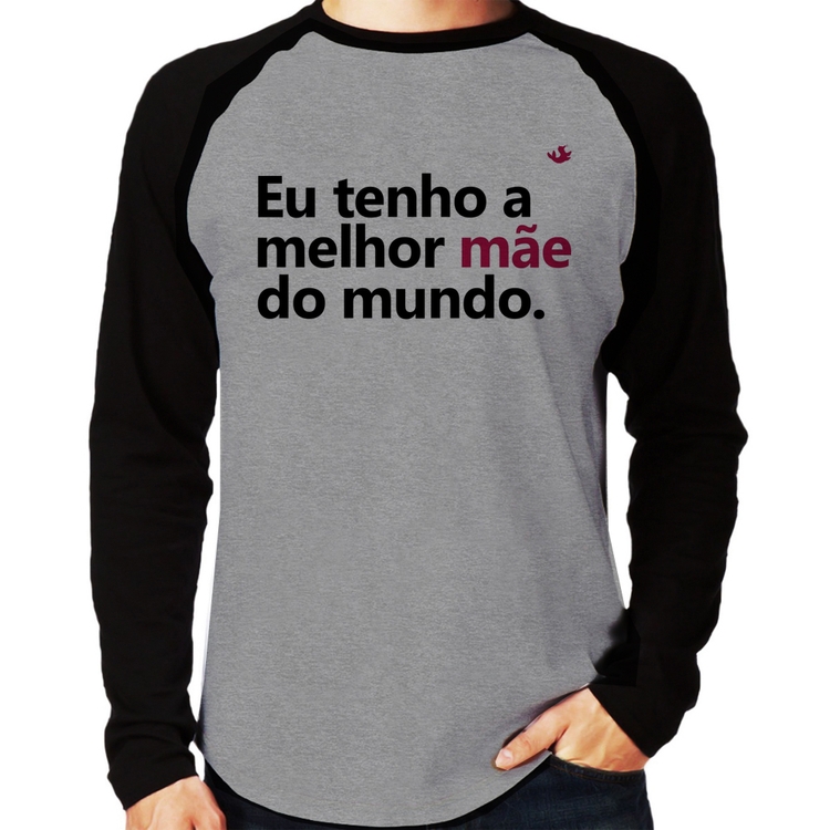 Camiseta Raglan Eu tenho a melhor mãe do mundo Manga Longa - Cinza/Preto
