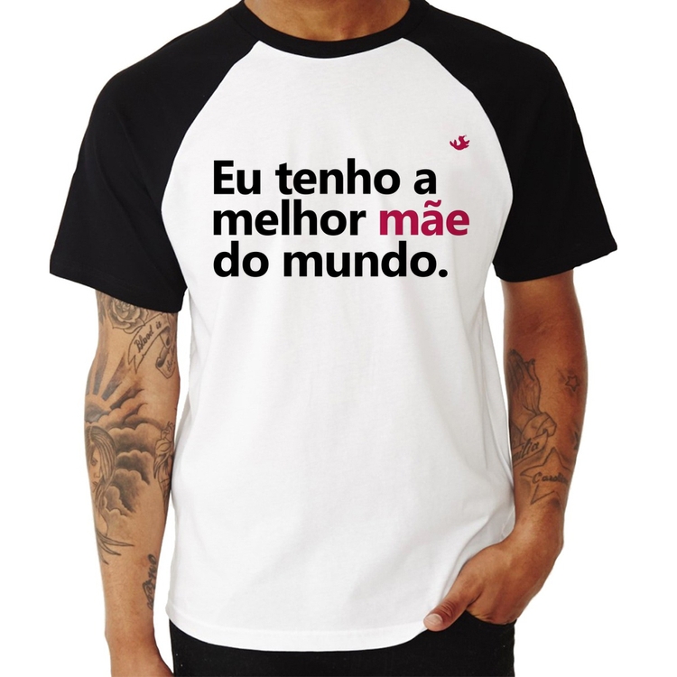 Camiseta Raglan Eu tenho a melhor mãe do mundo