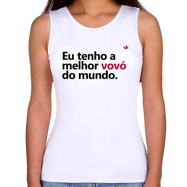 Regata Feminina Eu tenho a melhor vovó do mundo