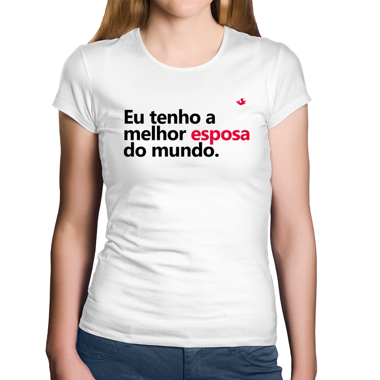 Baby Look Algodão Eu tenho o melhor esposa do mundo - Branca