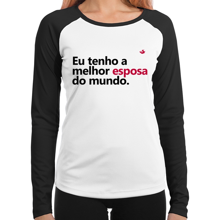 Baby Look Raglan Eu tenho o melhor esposa do mundo Manga Longa
