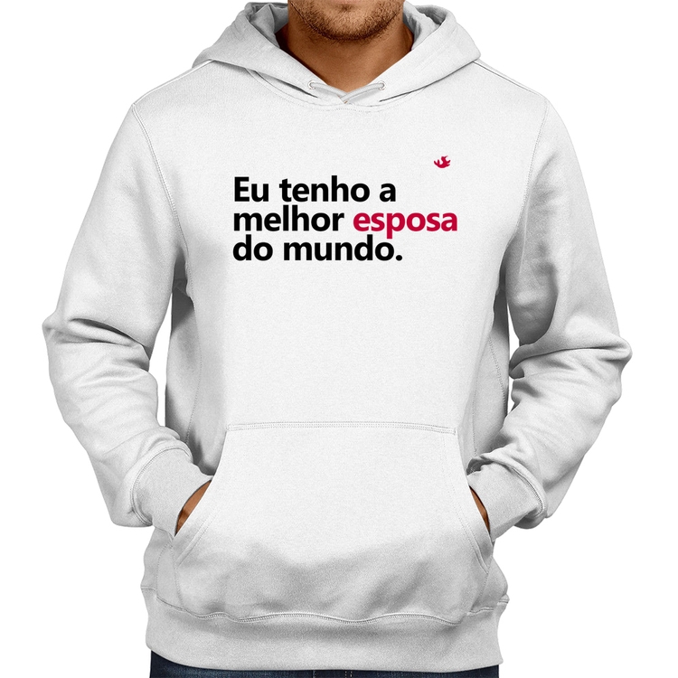 Moletom Eu tenho o melhor esposa do mundo - Branco