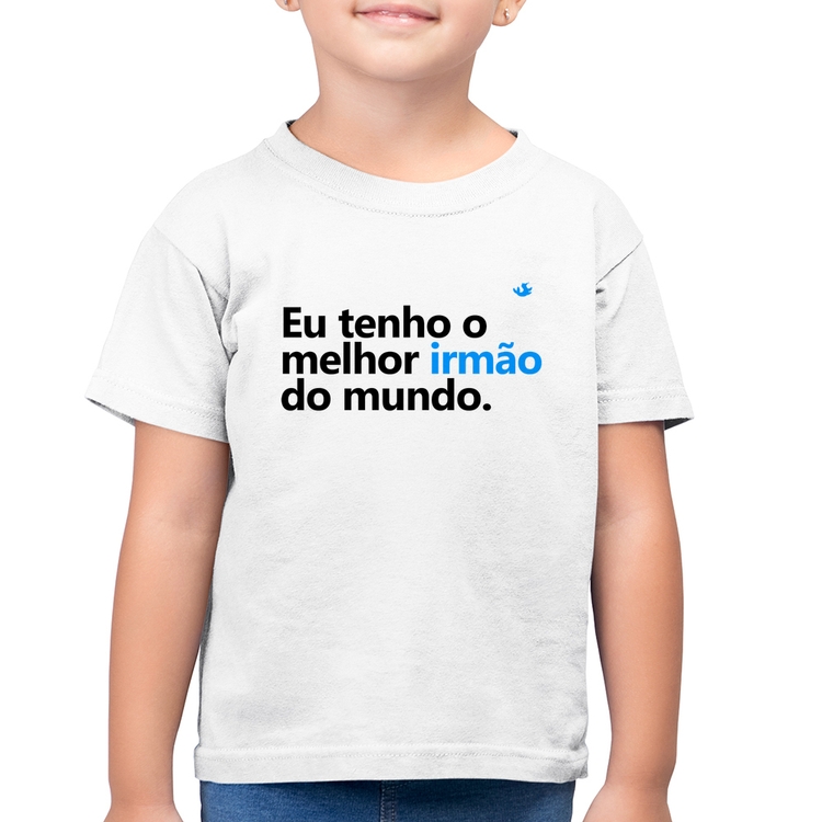 Camiseta Algodão Infantil Eu tenho o melhor irmão do mundo - Branca