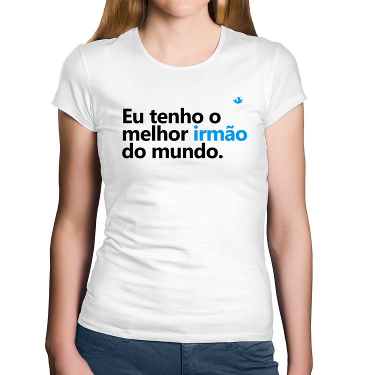 Baby Look Algodão Eu tenho o melhor irmão do mundo - Branca