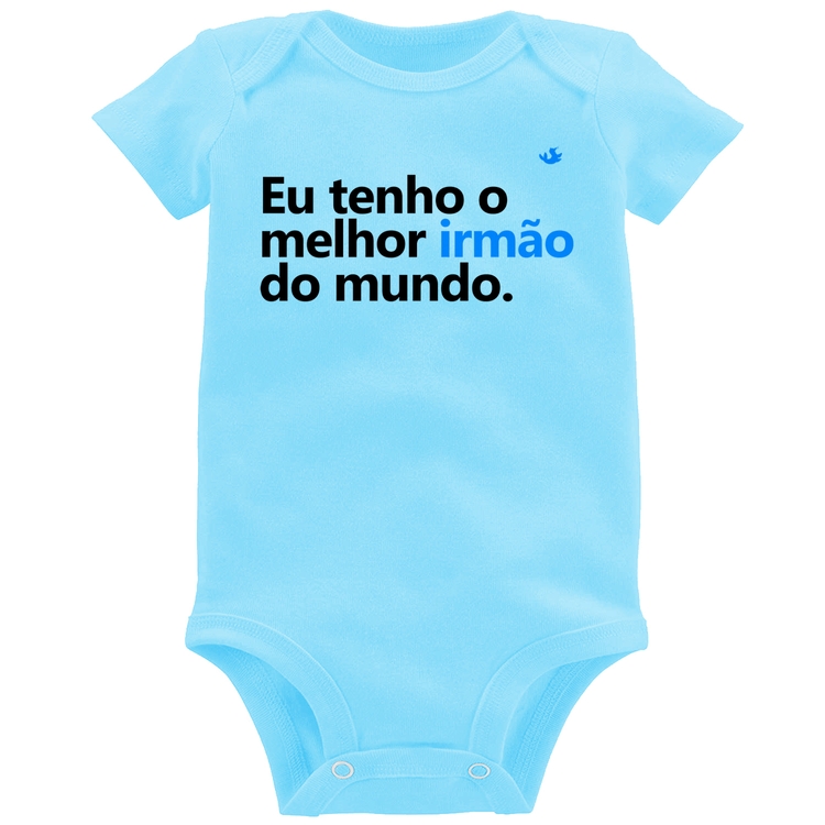 Body Bebê Eu tenho o melhor irmão do mundo - Azul Bebê