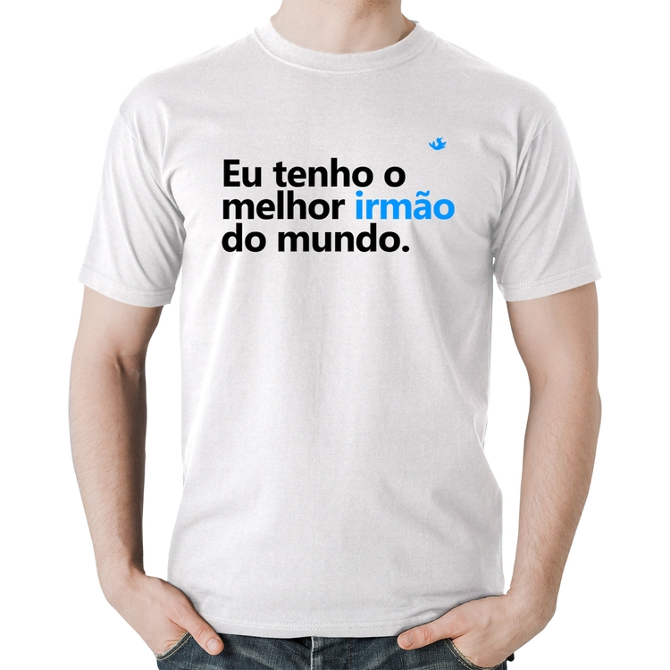 Camiseta Algodão Eu tenho o melhor irmão do mundo - Branca