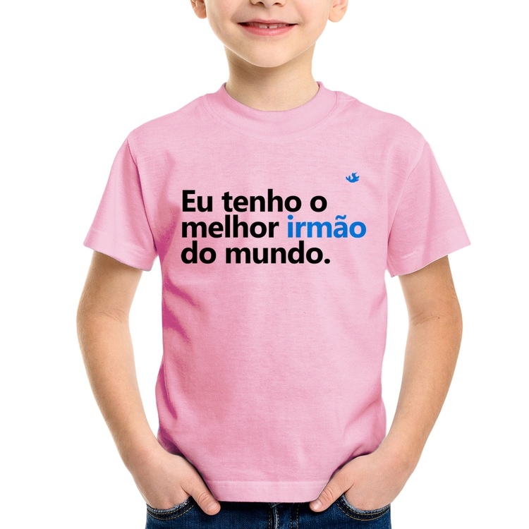 Camiseta Infantil Eu tenho o melhor irmão do mundo - Rosa Bebê
