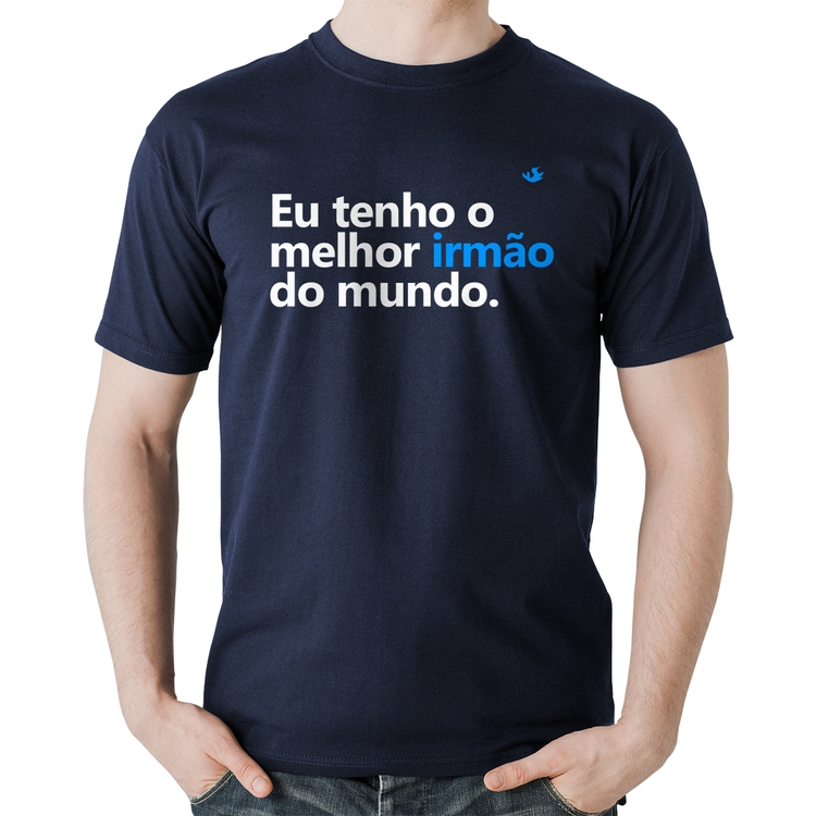 Camiseta Algodão Eu tenho o melhor irmão do mundo - Marinho