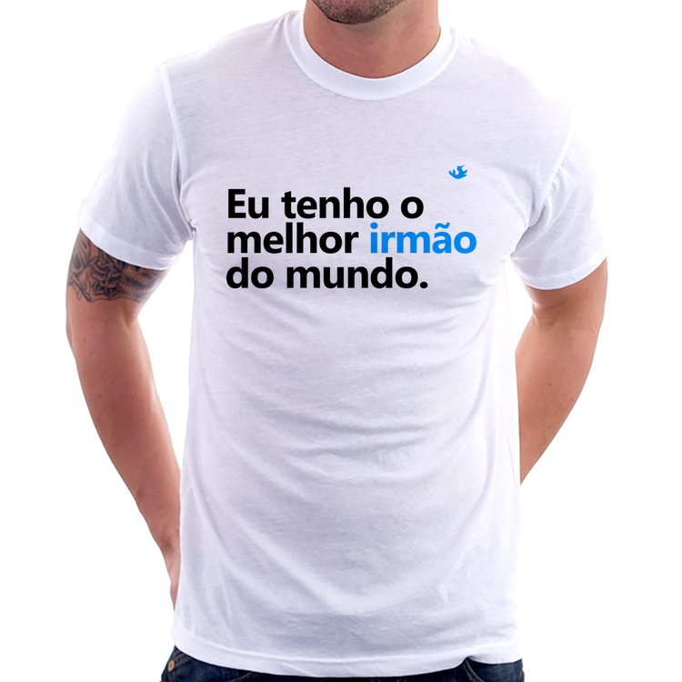 Camiseta Eu tenho o melhor irmão do mundo