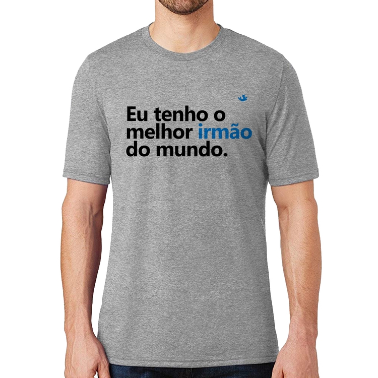 Camiseta Eu tenho o melhor irmão do mundo - Cinza