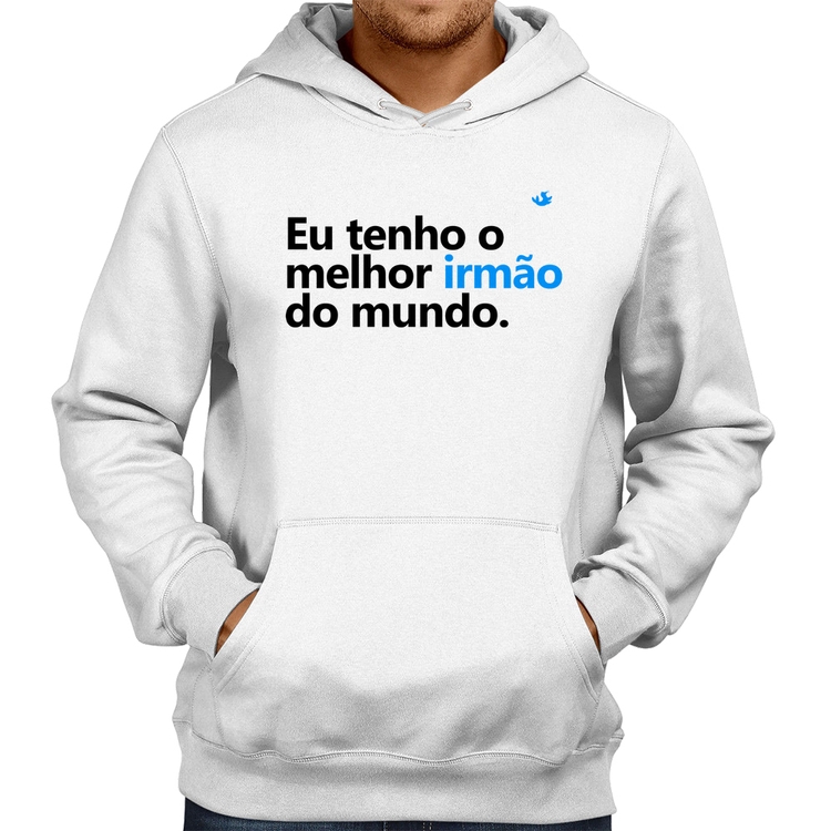 Moletom Eu tenho o melhor irmão do mundo - Branco