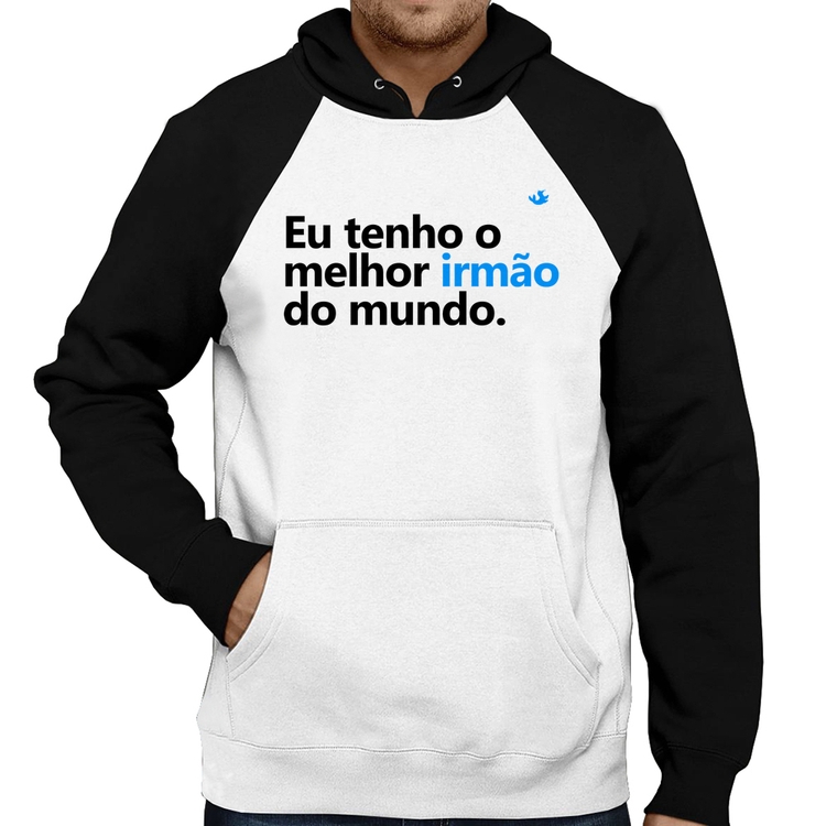 Moletom Eu tenho o melhor irmão do mundo