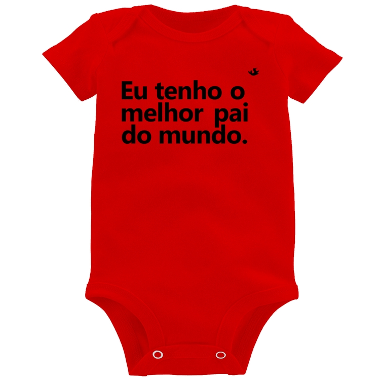 Body Bebê Eu tenho o melhor pai do mundo. - Vermelho