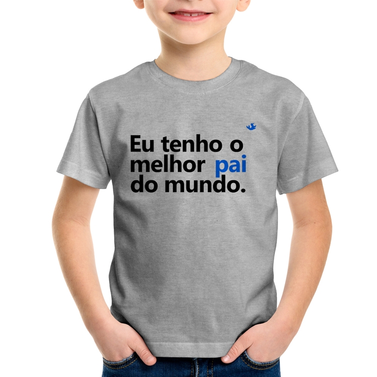 Camiseta Infantil Eu tenho o melhor pai do mundo. - Cinza