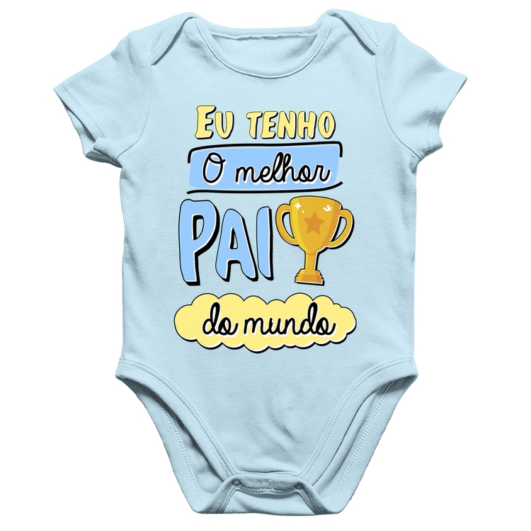 Body Bebê Algodão Eu tenho o melhor pai do mundo - Azul Bebê