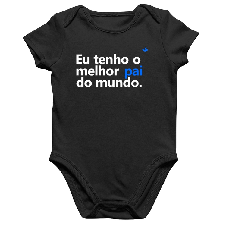 Body Bebê Algodão Eu tenho o melhor pai do mundo.