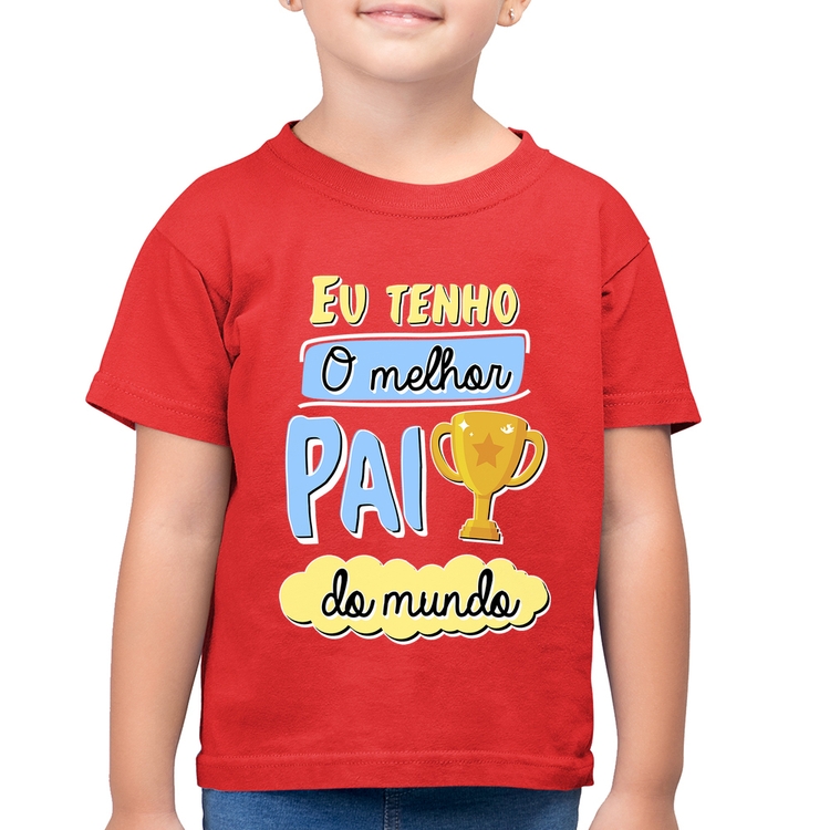 Camiseta Algodão Infantil Eu tenho o melhor pai do mundo - Vermelha