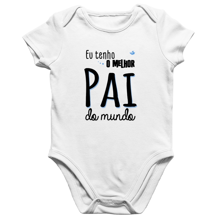 Body Bebê Algodão Eu tenho o melhor pai do mundo (azul) - Branco