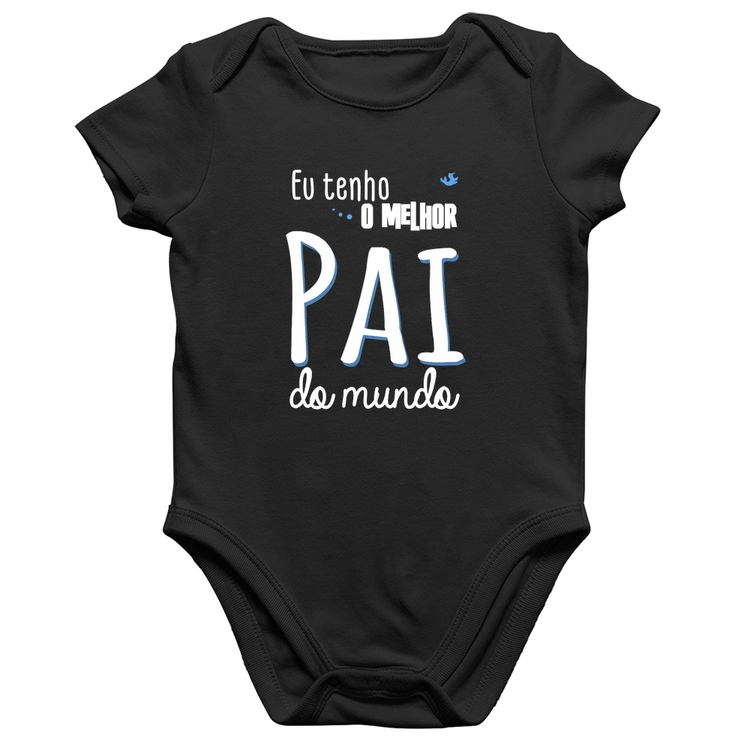 Body Bebê Algodão Eu tenho o melhor pai do mundo (azul)