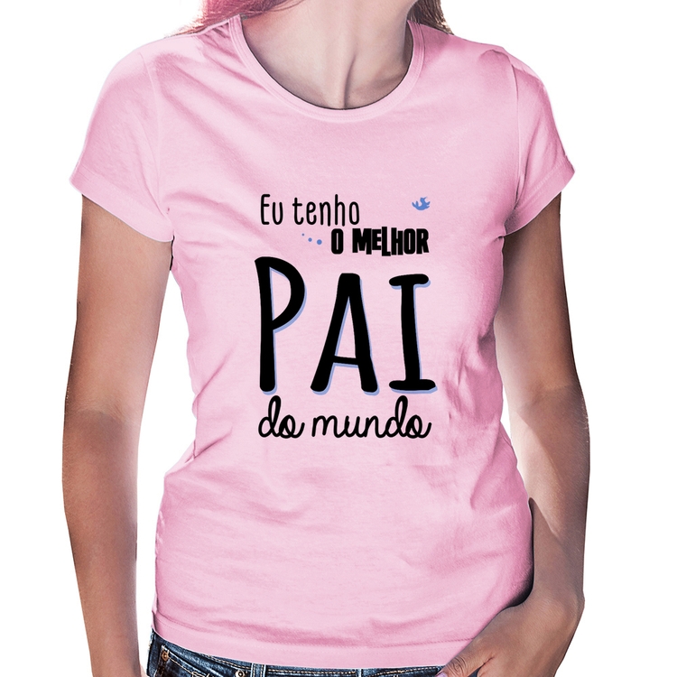 Baby Look Eu tenho o melhor pai do mundo (azul) - Rosa Bebê