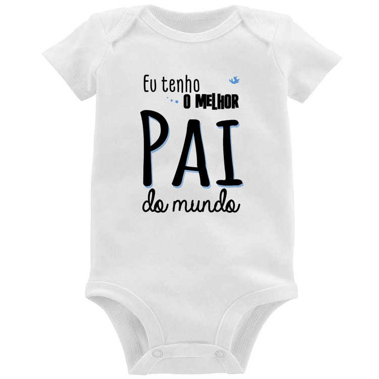 Body Bebê Eu tenho o melhor pai do mundo (azul)