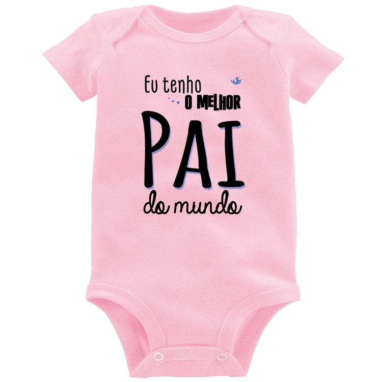 Body Bebê Eu tenho o melhor pai do mundo (azul) - Rosa Bebê