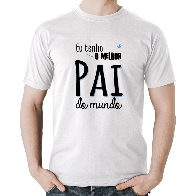 Camiseta Algodão Eu tenho o melhor pai do mundo (azul) - Branca