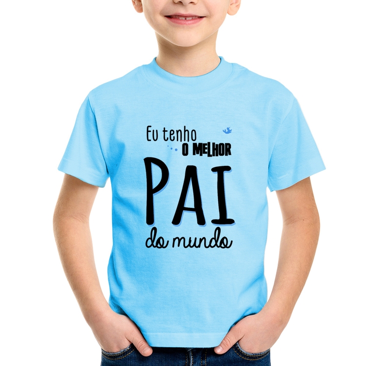 Camiseta Infantil Eu tenho o melhor pai do mundo (azul) - Azul Bebê